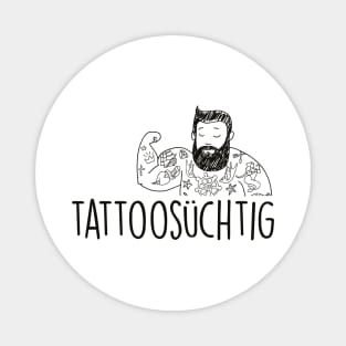 Tattoosüchtig (black) Magnet